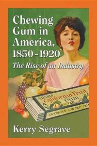 Chewing Gum in America, 1850-1920