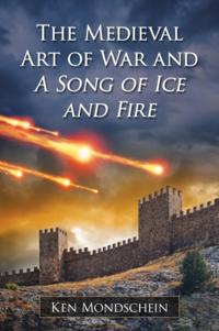 Game of Thrones and the Medieval Art of War