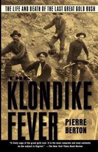 Bokomslag för "The Klondike Fever: The Life and Death of the Last Great Gold Rush"