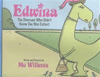 Edwina, the Dinosaur Who Didn't Know She Was Extinct