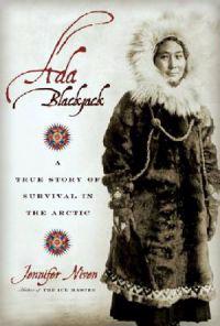 Ada Blackjack: A True Story of Survival in the Arctic