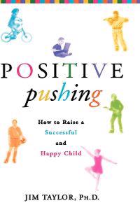 Bokomslag för "Positive Pushing: How to Raise a Successful and Happy Child"