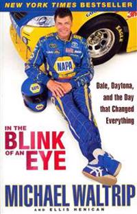 In the Blink of an Eye: Dale, Daytona, and the Day That Changed Everything