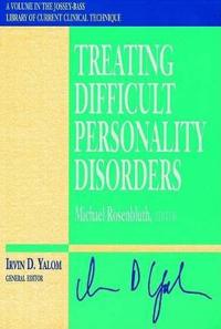 Treating difficult personality disorders