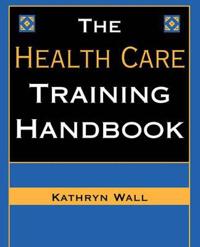 The Health Care Training Handbook