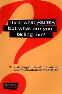 I Hear What You Say, But What Are You Telling Me?