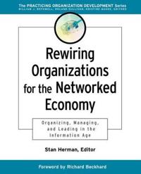 Rewiring Organizations for the Networked Economy