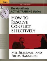 The 60-Minute Active Training Series: How to Resolve Conflict Effectively, Leader's Guide