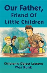 Our Father, Friend Of Little Children