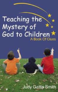 Teaching the Mystery of God to Children