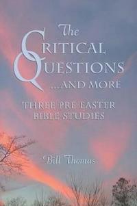 The Critical Questions...and More