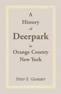 A History of Deerpark in Orange County, New York