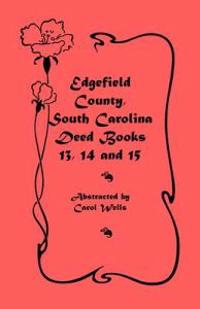 Edgefield County, South Carolina Deed Books 13, 14, and 15