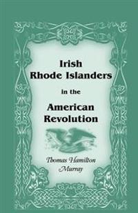 Bokomslag for "Irish Rhode Islanders in the American Revolution"
