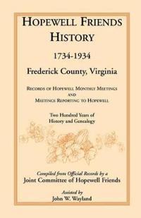 Hopewell Friends History, 1734-1934, Frederick County, Virginia