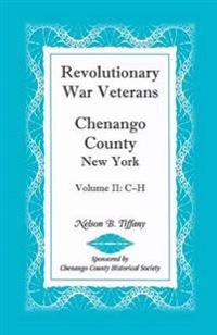 Revolutionary War Veterans, Chenango County, New York, Volume II, C-H