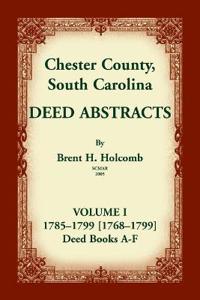 Chester County, South Carolina, Deed Abstracts, Volume I