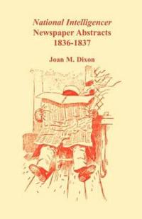 National Intelligencer Newspaper Abstracts, 1836-1837