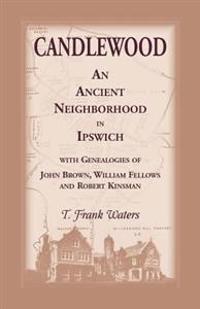 Candlewood an Ancient Neighborhood in Ipswich