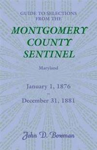 Guide to Selections from the Montgomery County Sentinel, Maryland, January 1, 1876 - December 31, 1881