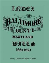 Index of Baltimore County Wills, 1659-1850