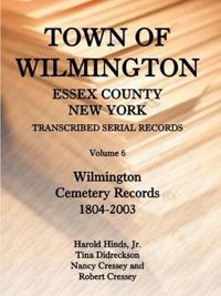 Town of Wilmington, Essex County, New York Transcribed Serial Records, Volume 6