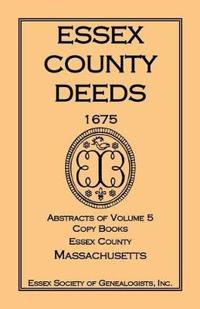 Essex County Deeds, 1678-1681, Abstracts of Volume 5, Copy Books, Essex County, Massachusetts