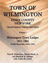 Town of Wilmington, Essex County, New York, Transcribed Serial Records, Volume 1
