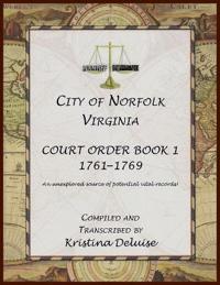City of Norfolk, Virginia Court Order Book 1, 1761-1769