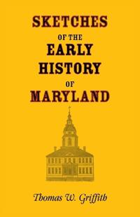 Sketches of the Early History of Maryland