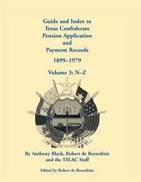 Guide and Index to Texas Confederate Pension Application and Payment Records, 1899-1979
