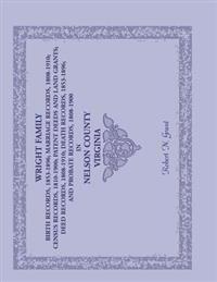 Wright Family Birth Records (1853-1896), Marriage Records (1808-1910), Census Records (1810-1900), Patent Deeds and Land Grants, Deed Records (1808-19