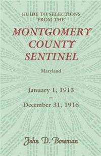 Guide to Selections from the Montgomery County Sentinel, Jan. 1 1913 - Dec. 31, 1916