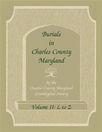 Burials in Charles County, Maryland, Part II, L to Z