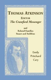 Thomas Atkinson, Editor, The Crawford Messenger and related families Stuart and Stebbins