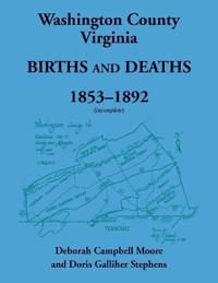 Washington County, Virginia Births and Deaths, 1853-1892 (incomplete)