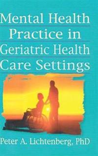Bokomslag för "Mental Health Practice in Geriatric Health Care Settings"