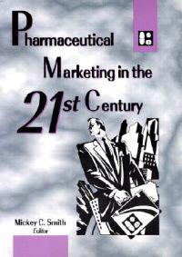 Pharmaceutical Marketing in the 21st Century