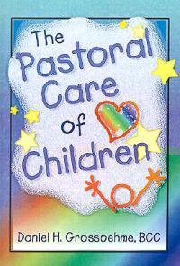 Bokomslag för "The Pastoral Care of Children"