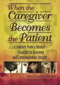When the Caregiver Becomes the Patient