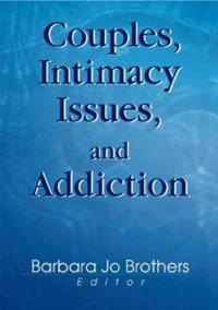 Couples, Intimacy Issues, and Addiction