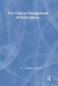 Bokomslag för "The Clinical Management of Elder Abuse"