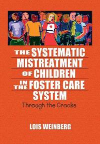 Bokomslag för "The Systematic Mistreatment of Children in the Foster Care System"