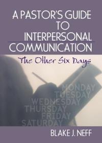 A Pastor's Guide to Interpersonal Communication