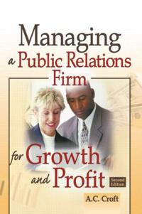 Kirjan kansi "Managing a Public Relations Firm for Growth and Profit, Second Edition"