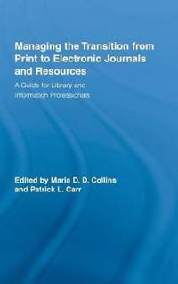 Managing the Transition from Print to Electronic Journals and Resources
