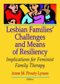 Lesbian Families' Challenges and Means of Resiliency