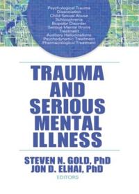 Trauma and Serious Mental Illness