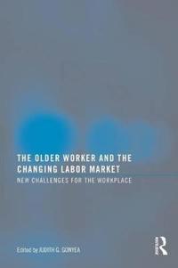 The Older Worker and the Changing Labor Market