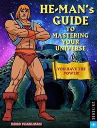 He-Man's Guide to Mastering Your Universe